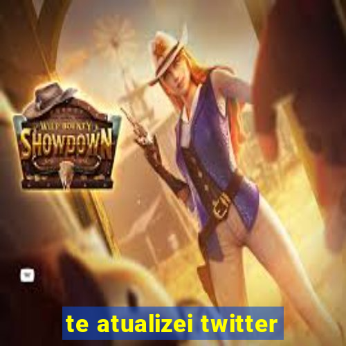 te atualizei twitter